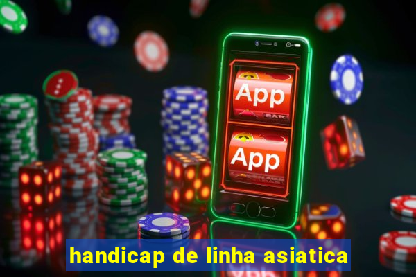 handicap de linha asiatica